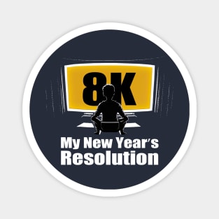 New Year's Resolution - 8K! Magnet